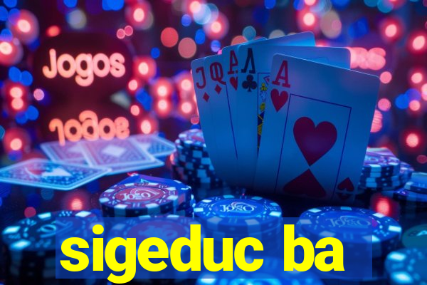 sigeduc ba